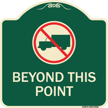 Signmission No Truck No Truck Graphic Beyond This Point Heavy-Gauge Aluminum Sign, 18" x 18", G-1818-23562 A-DES-G-1818-23562